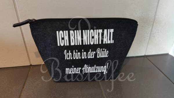 Filztasche klein ,,Ich bin nicht Alt..."