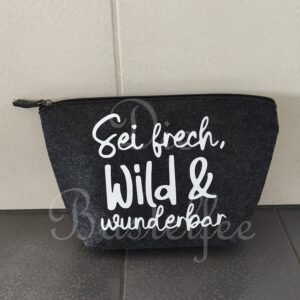 Filztasche klein ,,Sei frech…“