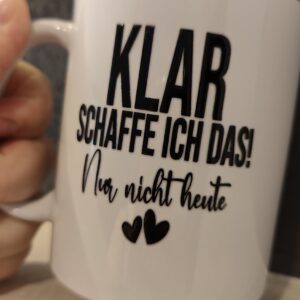 Tasse ,,Klar schaffe ich das!“
