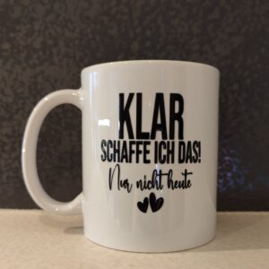 Tasse ,,Klar schaffe ich das!“