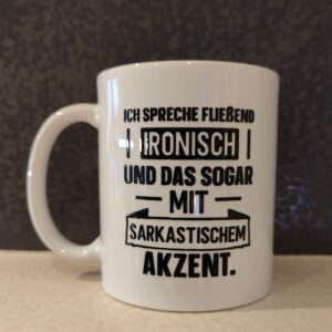 Tasse ,,Ich spreche fließend Ironisch…“