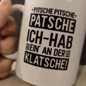 Tasse ,,Pitsche Pitsche…“
