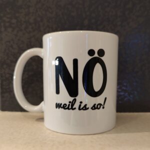 Tasse ,,NÖ weil is so“