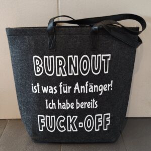 Achtung B-Ware! Filztasche groß ,,Burnout…“ die Schrift ist etwas zerknittert!